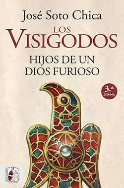 Los visigodos. Hijos de un Dios furioso