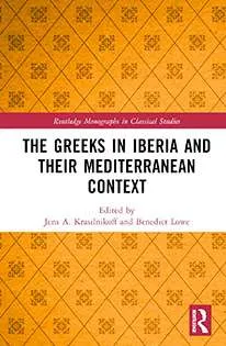 The Greeks in Iberia and their Mediterranean Context
