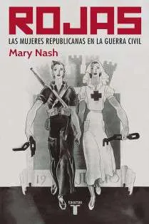 Rojas. Las mujeres republicanas en la guerra civil